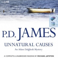 Unnatural Causes written by P.D. James performed by Michael Jayston on CD (Unabridged)